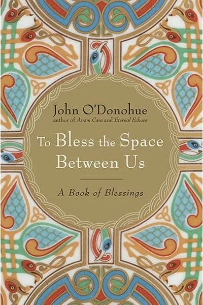 To Bless The Space Between Us Book Cover — Recommendations