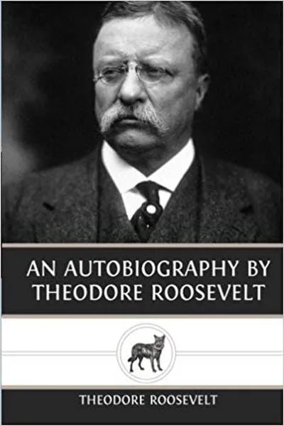 An Autobiography by Theodore Roosevelt Book Cover — Recommendations