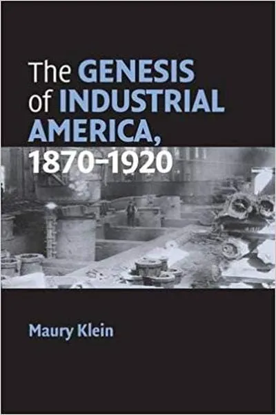 The Genesis of Industrial America, 1870-1920 Book Cover — Recommendations