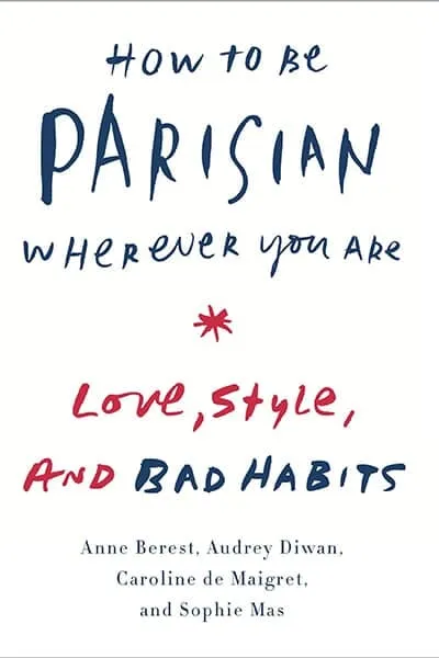How to Be Parisian Wherever You Are Book Cover — Recommendations