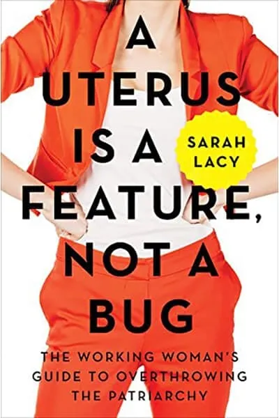 A Uterus Is a Feature, Not a Bug Book Cover - Recommendations