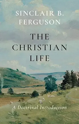 The Christian Life: A Doctrinal Introduction Book Cover - Recommendations