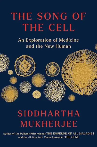 The Song of the Cell: An Exploration of Medicine and the New Human Book Cover — Recommendations