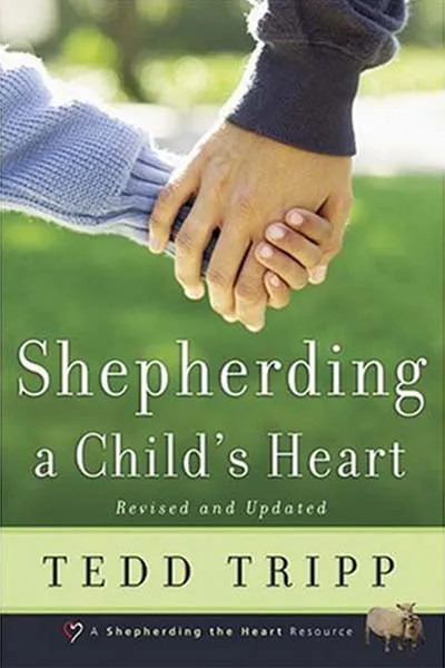 Shepherding a Child's Heart Book Cover — Recommendations