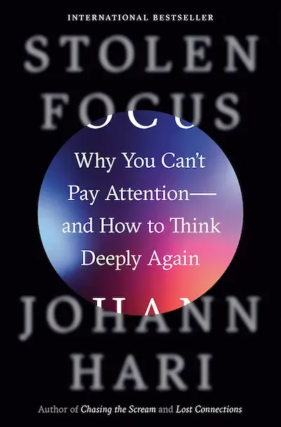 Stolen Focus: Why You Can't Pay Attention--and How to Think Deeply Again Book Cover — Recommendations