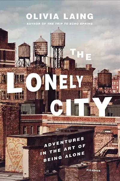 The Lonely City: Adventures in the Art of Being Alone Book Cover — Recommendations