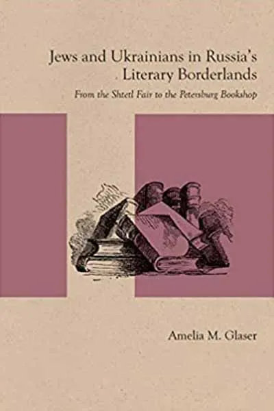 Jews and Ukrainians in Russia's Literary Borderlands Book Cover — Recommendations